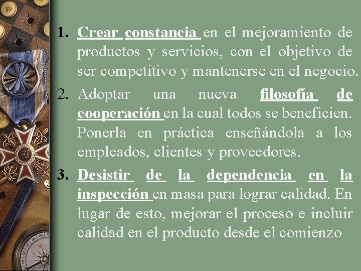 1. Crear constancia en el mejoramiento de productos y servicios, con el objetivo de