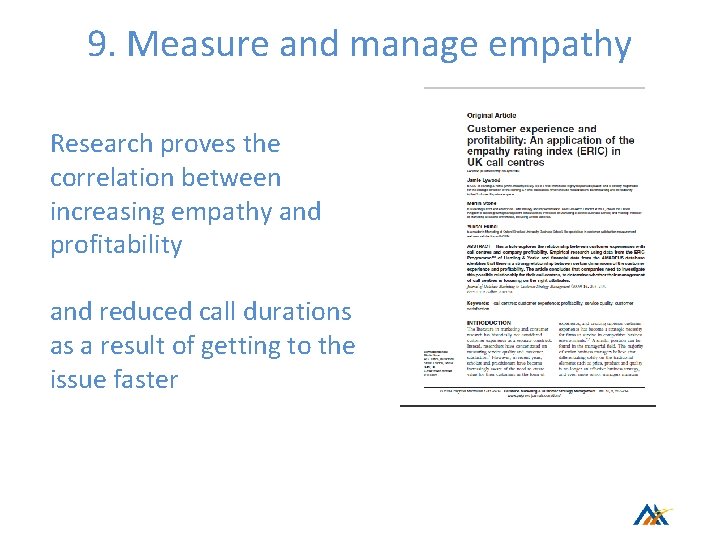 9. Measure and manage empathy Research proves the correlation between increasing empathy and profitability 9. Measure and manage empathy Research proves the correlation between increasing empathy and profitability