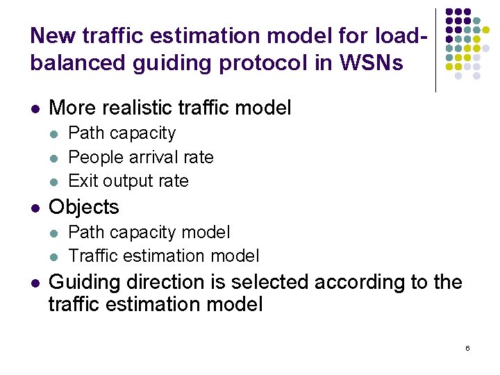 New traffic estimation model for loadbalanced guiding protocol in WSNs l More realistic traffic