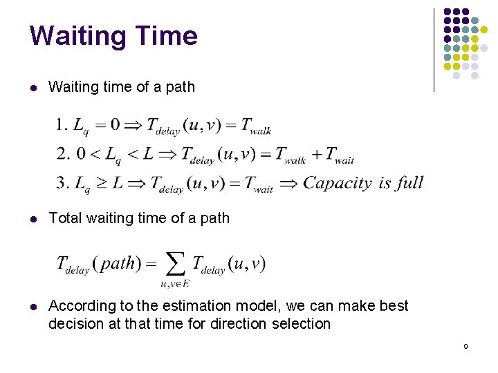 Waiting Time l Waiting time of a path l Total waiting time of a