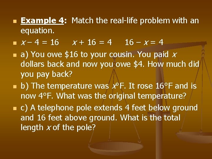 n n n Example 4: Match the real-life problem with an equation. x –