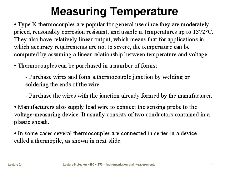 Measuring Temperature • Type K thermocouples are popular for general use since they are