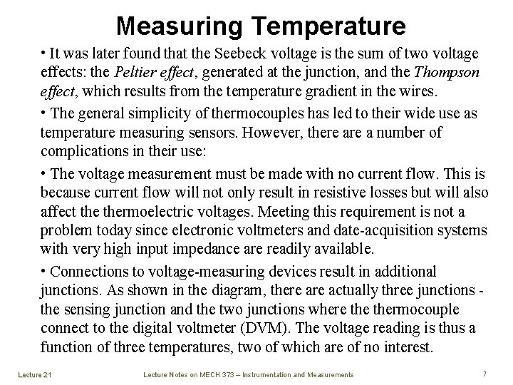 Measuring Temperature • It was later found that the Seebeck voltage is the sum