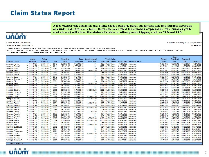 Claim Status Report A Life Waiver tab exists on the Claim Status Report. Here,