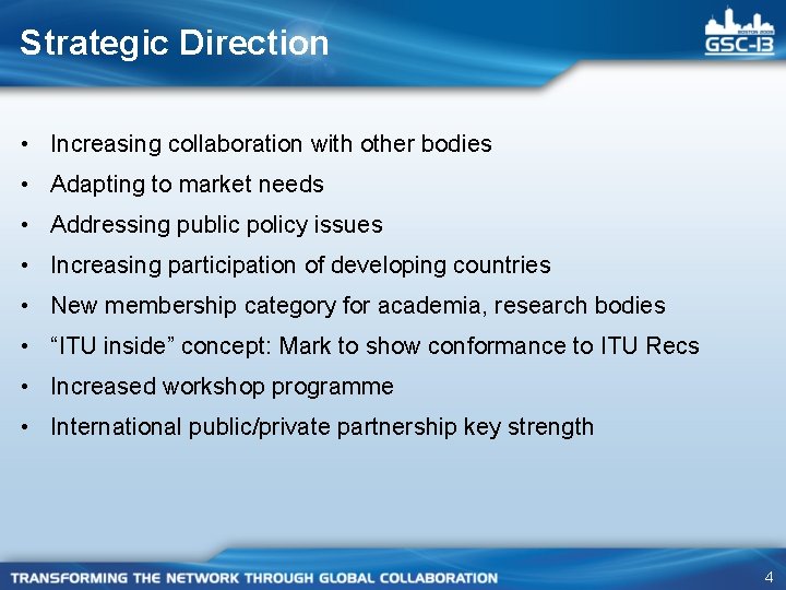 Strategic Direction • Increasing collaboration with other bodies • Adapting to market needs •