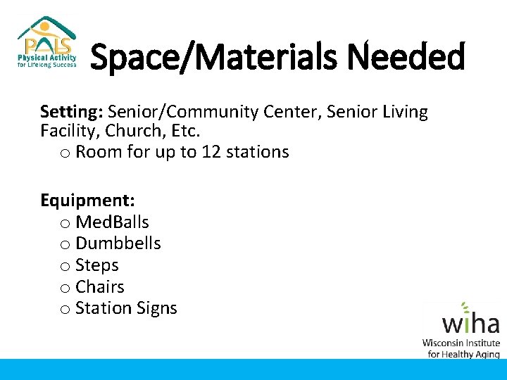Space/Materials Needed Setting: Senior/Community Center, Senior Living Facility, Church, Etc. o Room for up Space/Materials Needed Setting: Senior/Community Center, Senior Living Facility, Church, Etc. o Room for up