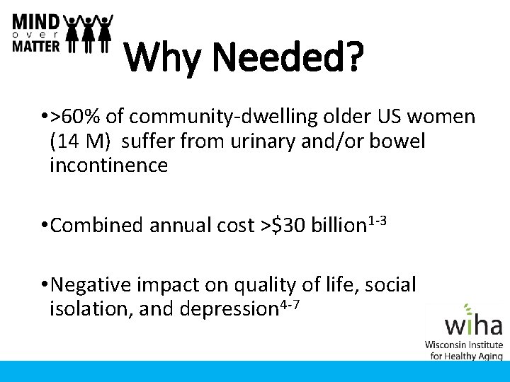 Why Needed? • >60% of community-dwelling older US women (14 M) suffer from urinary Why Needed? • >60% of community-dwelling older US women (14 M) suffer from urinary
