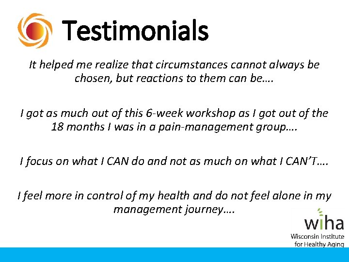 Testimonials It helped me realize that circumstances cannot always be chosen, but reactions to Testimonials It helped me realize that circumstances cannot always be chosen, but reactions to