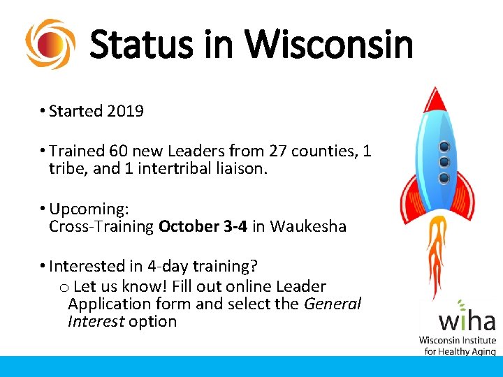 Status in Wisconsin • Started 2019 • Trained 60 new Leaders from 27 counties, Status in Wisconsin • Started 2019 • Trained 60 new Leaders from 27 counties,