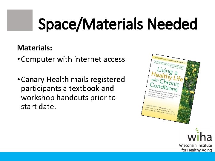 Space/Materials Needed Materials: • Computer with internet access • Canary Health mails registered participants Space/Materials Needed Materials: • Computer with internet access • Canary Health mails registered participants