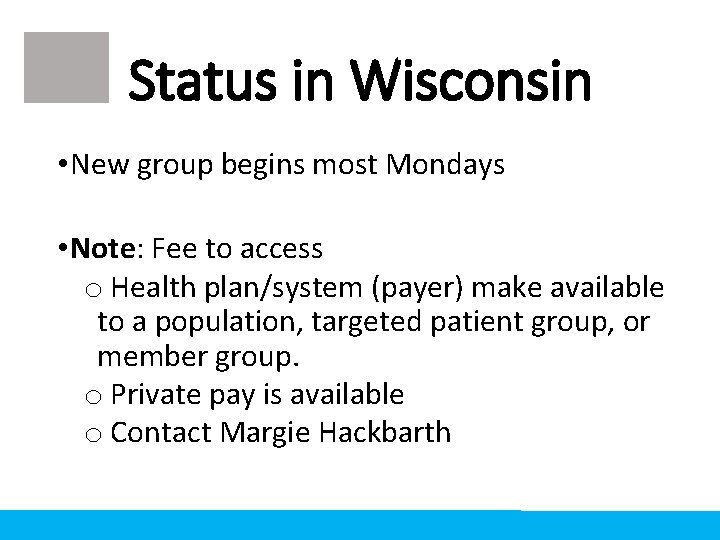 Status in Wisconsin • New group begins most Mondays • Note: Fee to access Status in Wisconsin • New group begins most Mondays • Note: Fee to access