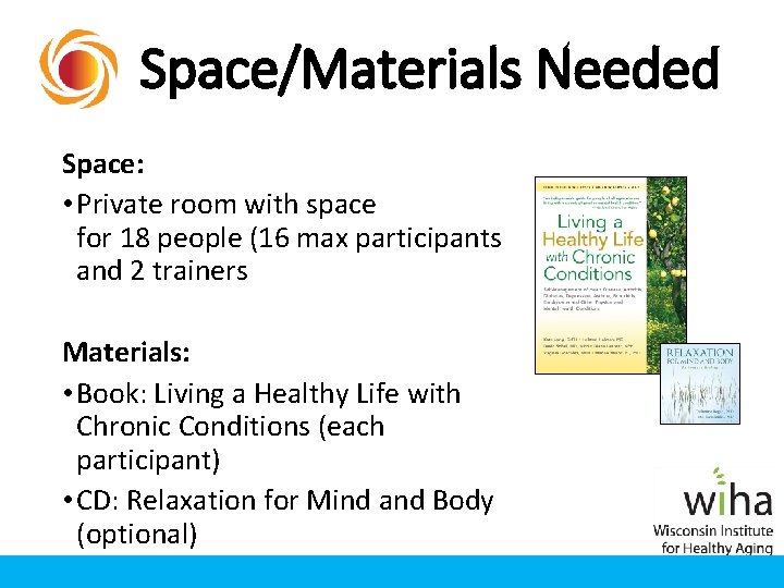 Space/Materials Needed Space: • Private room with space for 18 people (16 max participants Space/Materials Needed Space: • Private room with space for 18 people (16 max participants