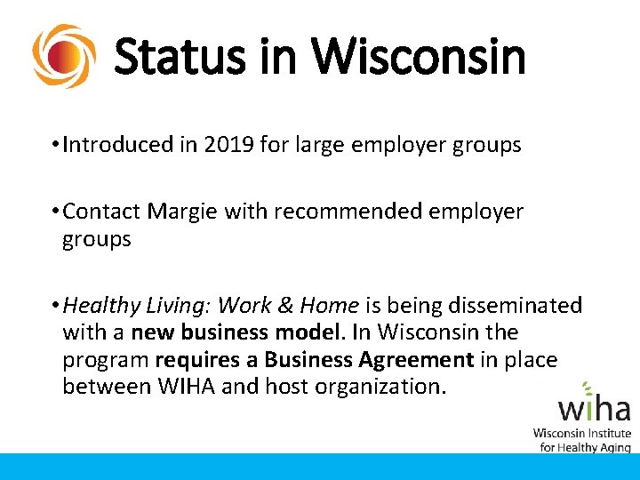 Status in Wisconsin • Introduced in 2019 for large employer groups • Contact Margie Status in Wisconsin • Introduced in 2019 for large employer groups • Contact Margie