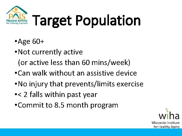Target Population • Age 60+ • Not currently active (or active less than 60 Target Population • Age 60+ • Not currently active (or active less than 60