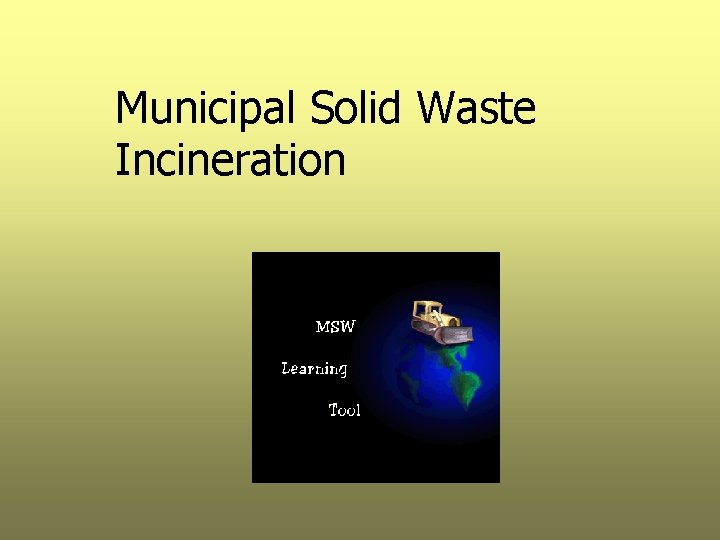 Municipal Solid Waste Incineration 