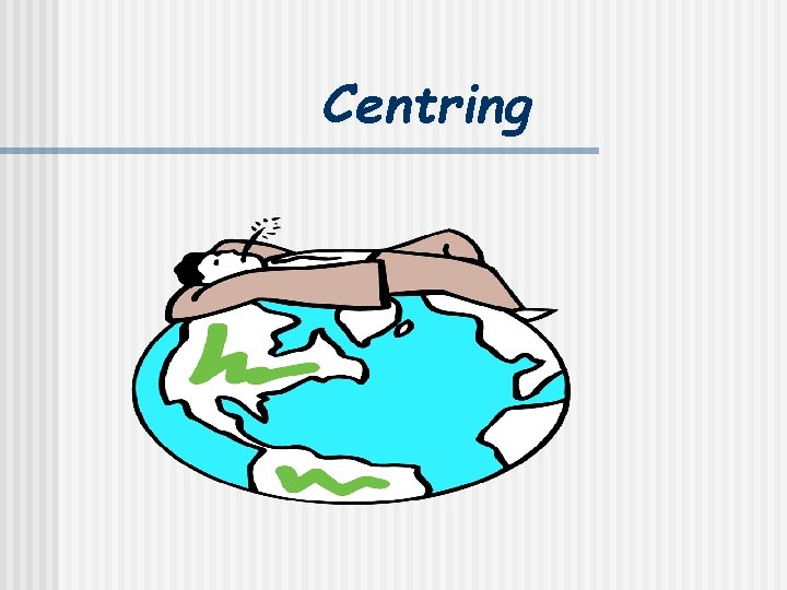 Centring 