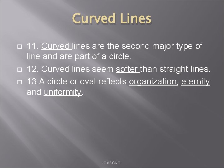 Curved Lines 11. Curved lines are the second major type of line and are