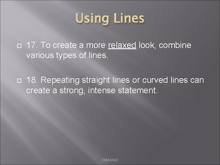 Using Lines 17. To create a more relaxed look, combine various types of lines.