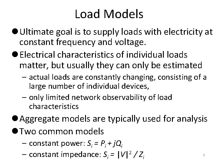 Load Models l Ultimate goal is to supply loads with electricity at constant frequency