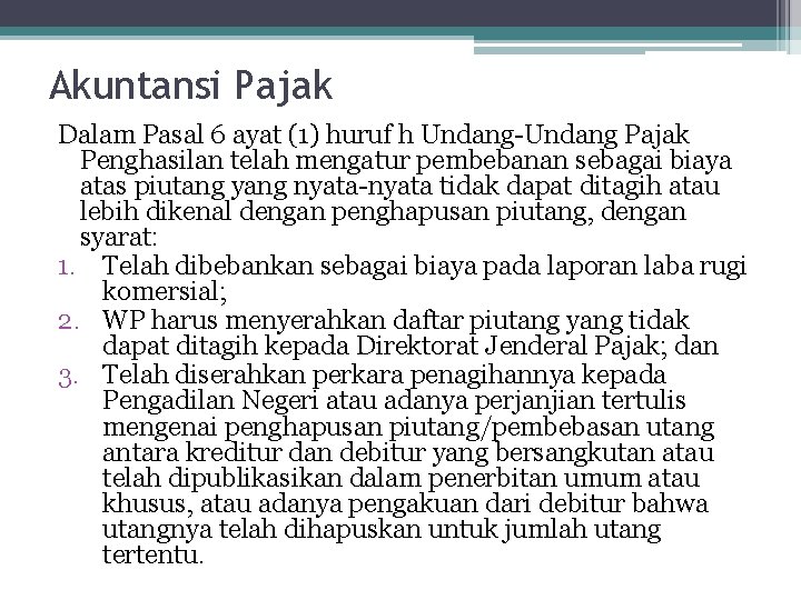 Akuntansi Pajak Dalam Pasal 6 ayat (1) huruf h Undang-Undang Pajak Penghasilan telah mengatur