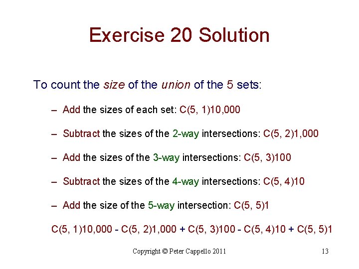 Exercise 20 Solution To count the size of the union of the 5 sets: