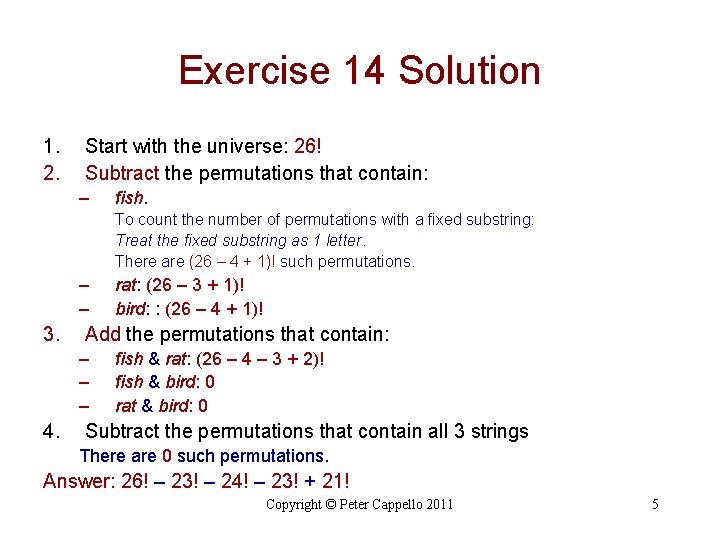 Exercise 14 Solution 1. 2. Start with the universe: 26! Subtract the permutations that