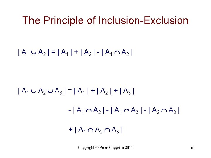 The Principle of Inclusion-Exclusion | A 1 A 2 | = | A 1