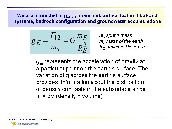 We are interested in gobject: some subsurface feature like karst systems, bedrock configuration and