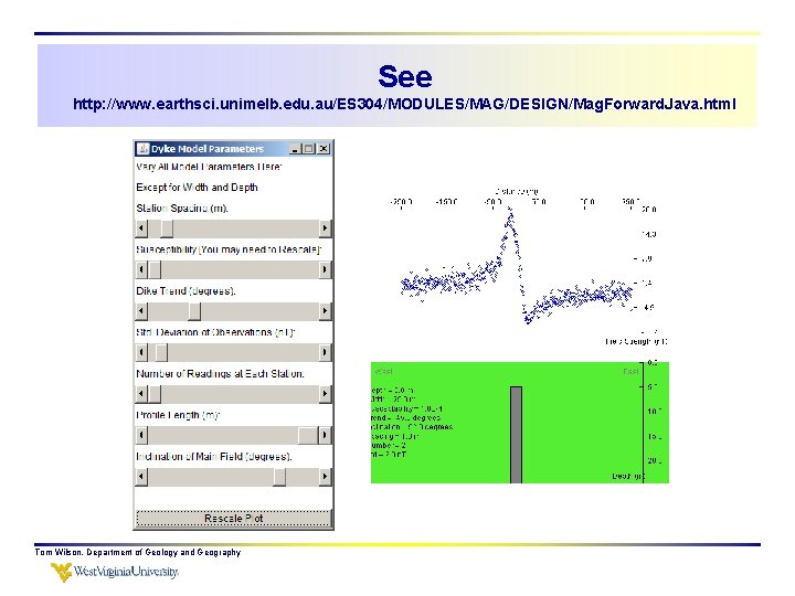 See http: //www. earthsci. unimelb. edu. au/ES 304/MODULES/MAG/DESIGN/Mag. Forward. Java. html Tom Wilson, Department