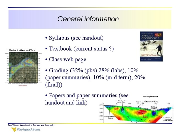 General information • Syllabus (see handout) Hunting for Abandoned Wells • Textbook (current status