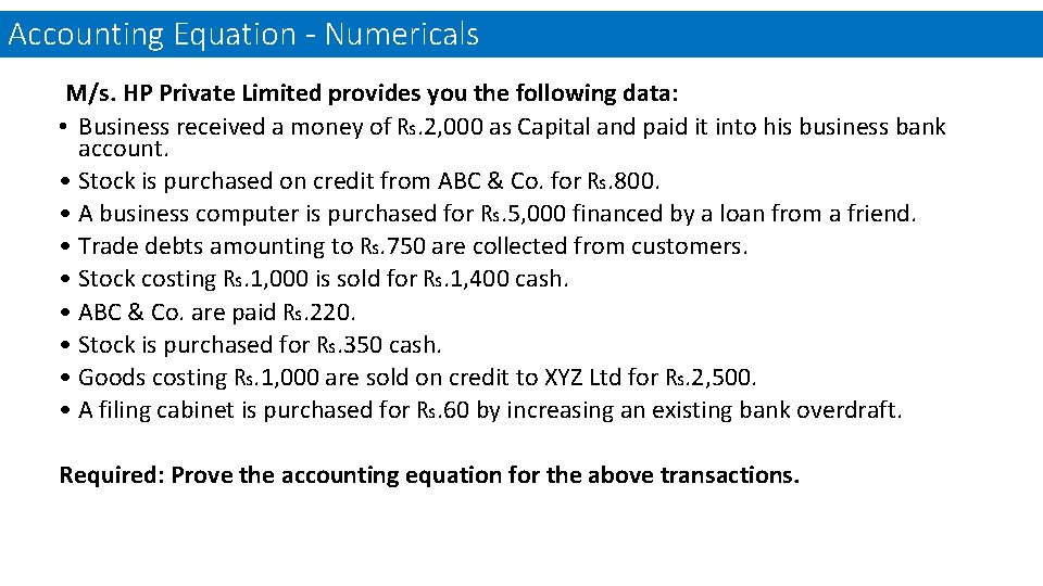 Accounting Equation - Numericals M/s. HP Private Limited provides you the following data: •