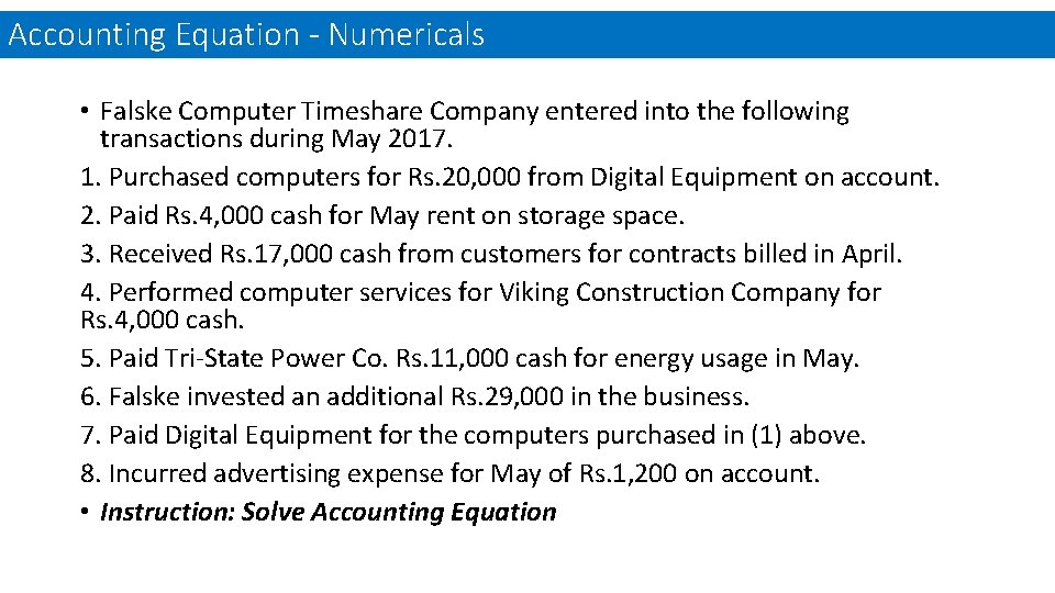 Accounting Equation - Numericals • Falske Computer Timeshare Company entered into the following transactions