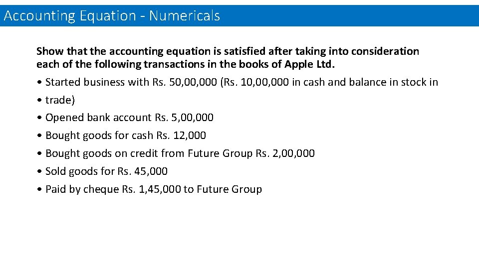 Accounting Equation - Numericals Show that the accounting equation is satisfied after taking into