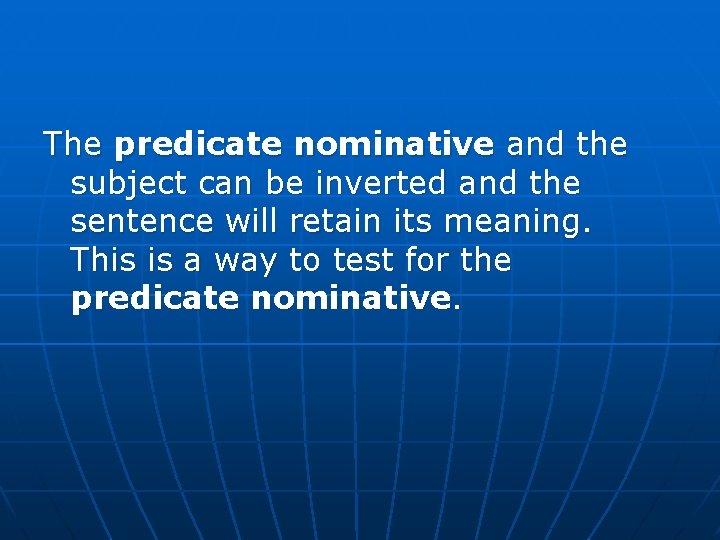 The predicate nominative and the subject can be inverted and the sentence will retain