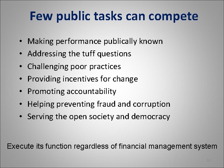 Few public tasks can compete • • Making performance publically known Addressing the tuff