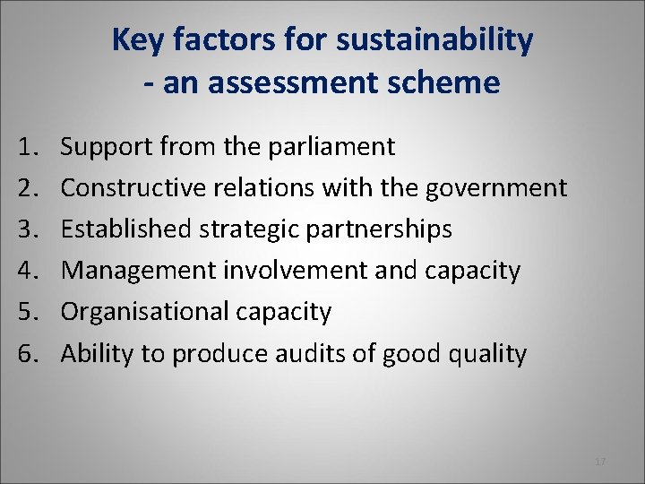 Key factors for sustainability - an assessment scheme 1. 2. 3. 4. 5. 6.