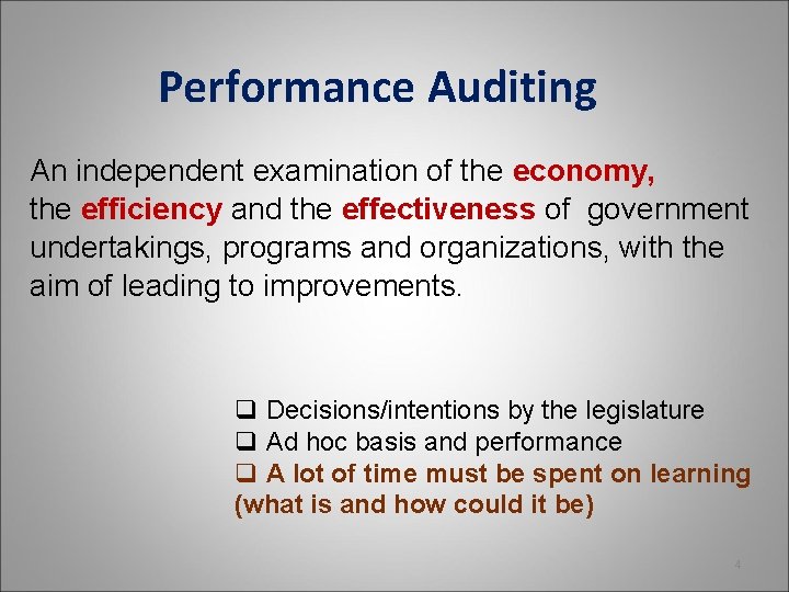 Performance Auditing An independent examination of the economy, the efficiency and the effectiveness of
