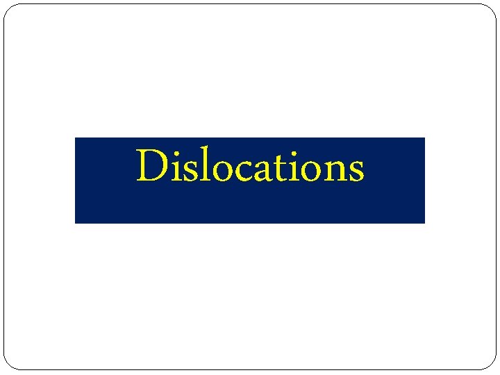 Dislocations 