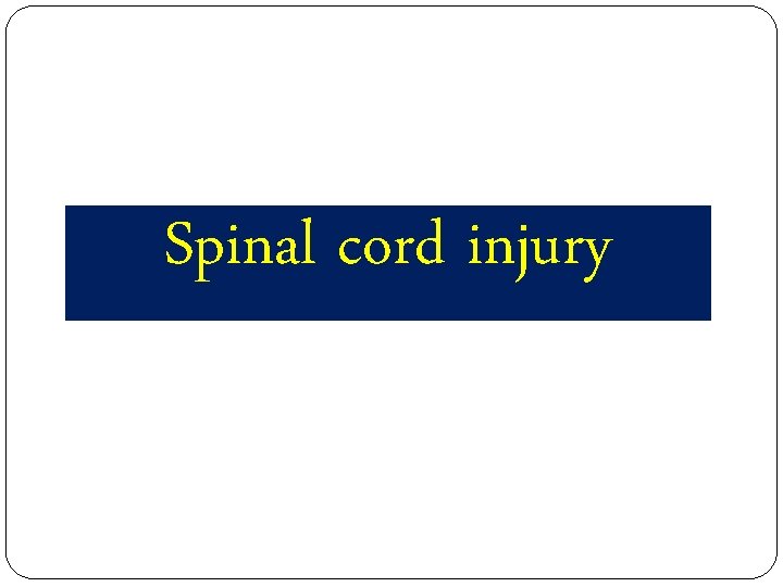 Spinal cord injury 