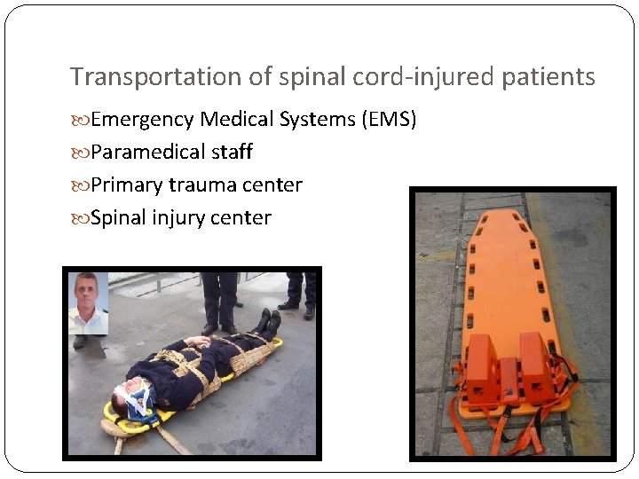 Transportation of spinal cord-injured patients Emergency Medical Systems (EMS) Paramedical staff Primary trauma center