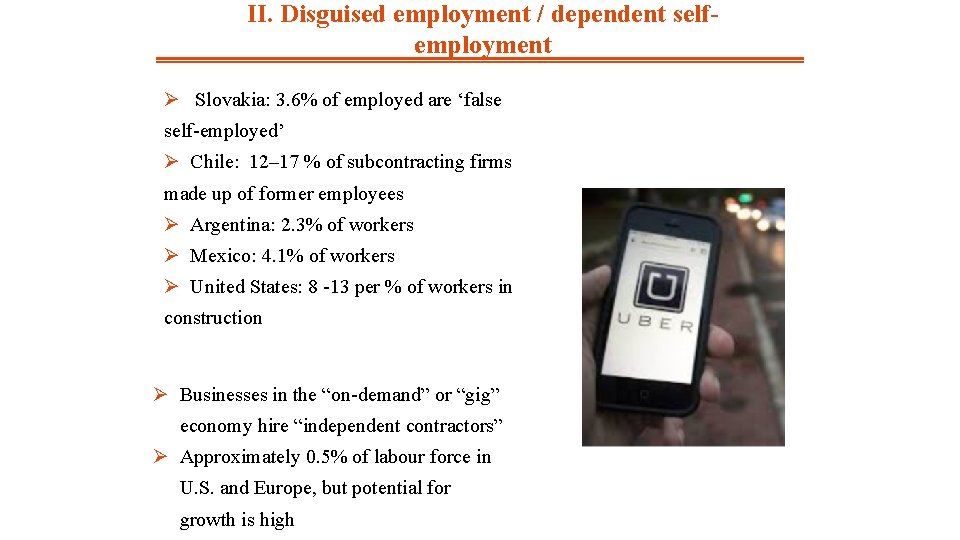 II. Disguised employment / dependent selfemployment Ø Slovakia: 3. 6% of employed are ‘false