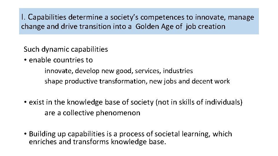 I. Capabilities determine a society’s competences to innovate, manage change and drive transition into