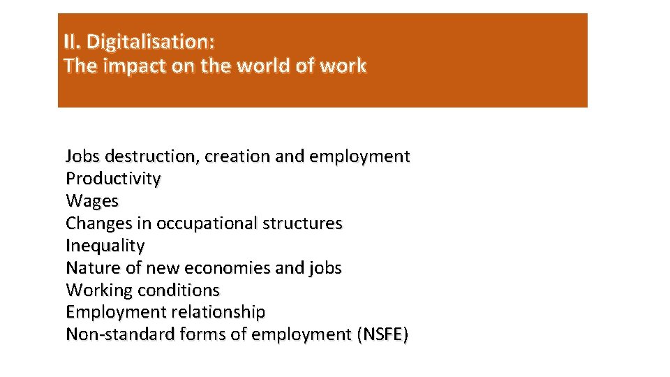 II. Digitalisation: The impact on the world of work Jobs destruction, creation and employment