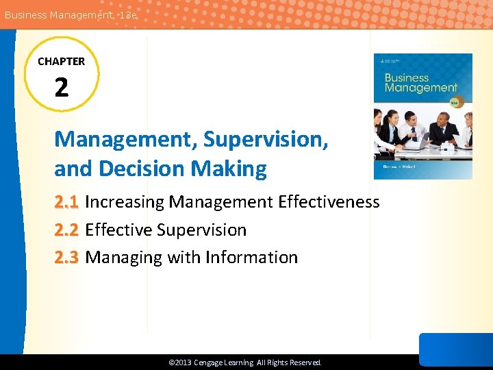 Business Management, 13 e CHAPTER 2 Management, Supervision, and Decision Making 2. 1 Increasing