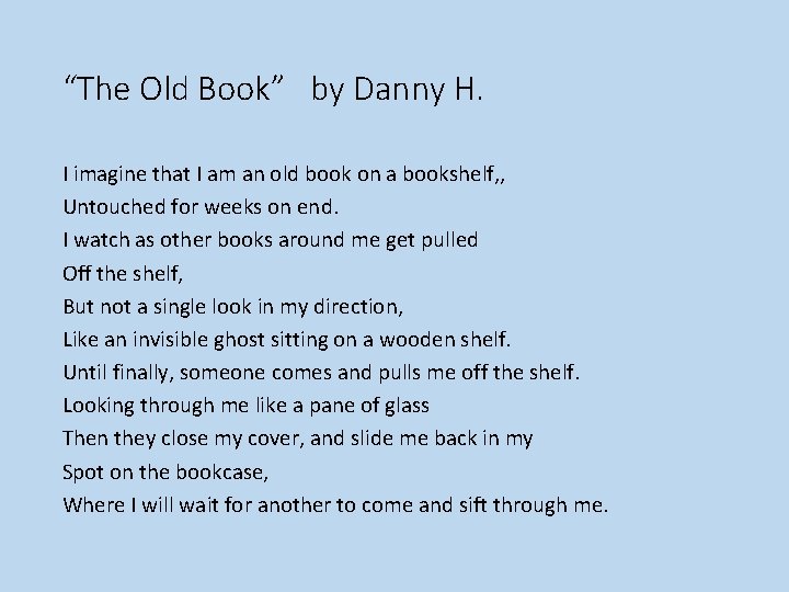 “The Old Book” by Danny H. I imagine that I am an old book