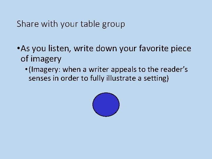 Share with your table group • As you listen, write down your favorite piece