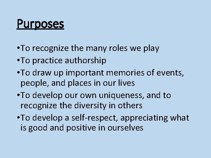 Purposes • To recognize the many roles we play • To practice authorship •