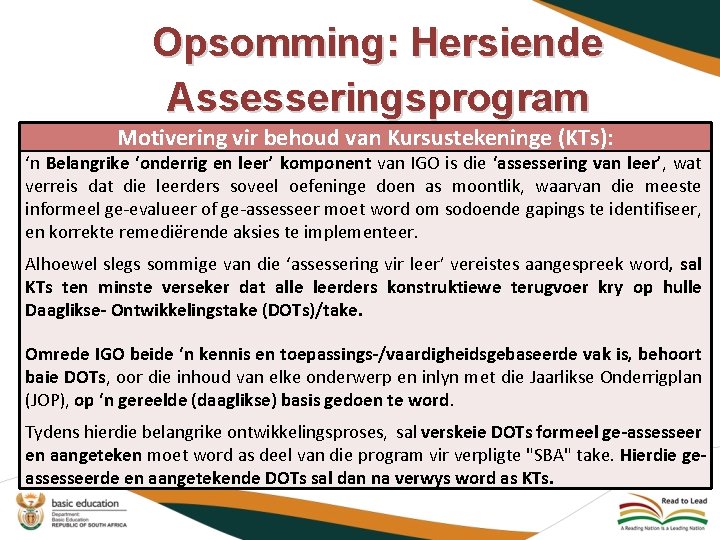 Opsomming: Hersiende Assesseringsprogram Motivering vir behoud van Kursustekeninge (KTs): ‘n Belangrike ‘onderrig en leer’