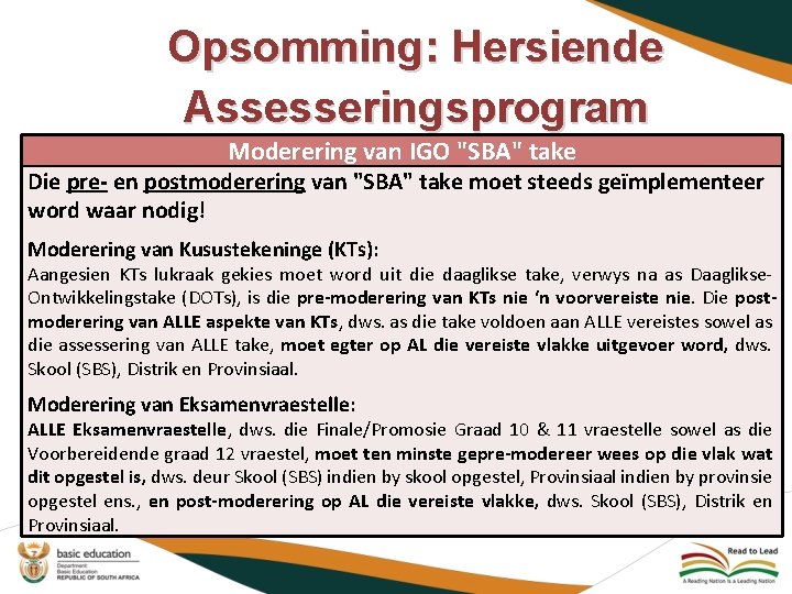 Opsomming: Hersiende Assesseringsprogram Moderering van IGO "SBA" take Die pre- en postmoderering van "SBA"