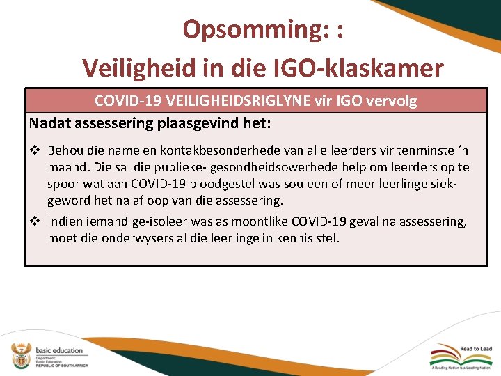 Opsomming: : Veiligheid in die IGO-klaskamer COVID-19 VEILIGHEIDSRIGLYNE vir IGO vervolg Nadat assessering plaasgevind